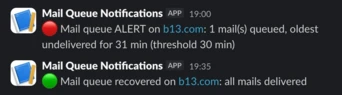 Two messages from the Mail Queue webhook in a Slack channel: a red alert that one mail has been queued for 31 minutes against the 30 minute threshold, and 35 minutes later the green recovery message that all mails were delivered.